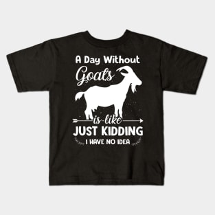 A Day Without Goats Kids T-Shirt